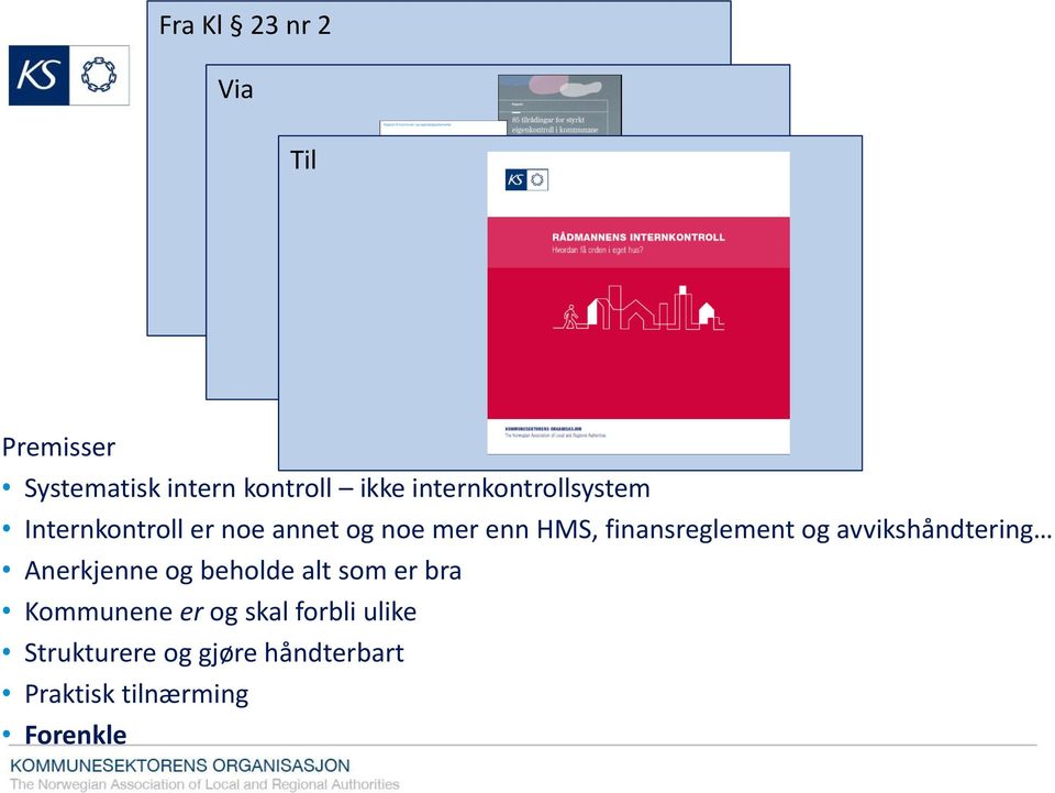 Til Administrasjonssjefen skal sørge for at administrasjonen drives i samsvar med lover, forskrifter og overordnede instrukser, og at den er gjenstand