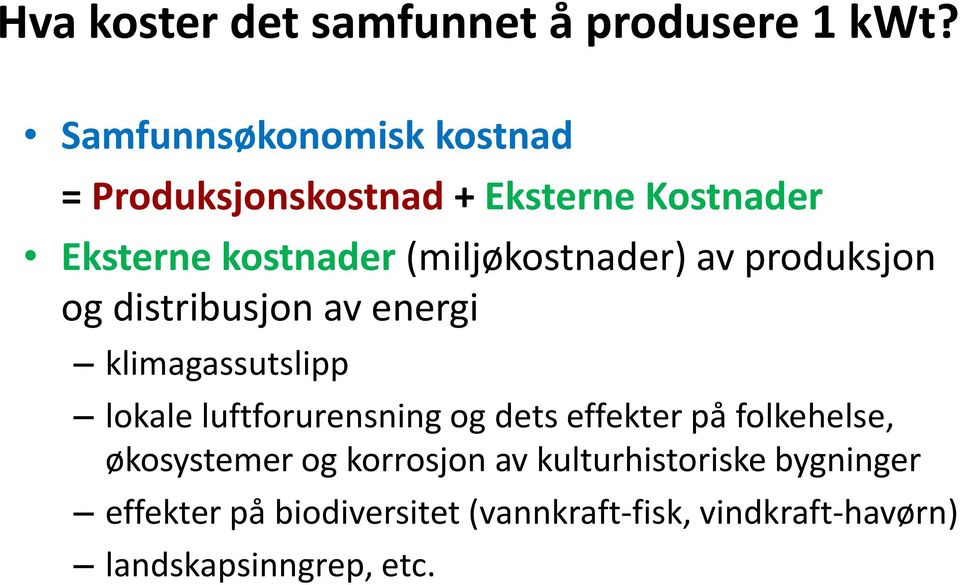 (miljøkostnader) av produksjon og distribusjon av energi klimagassutslipp lokale luftforurensning