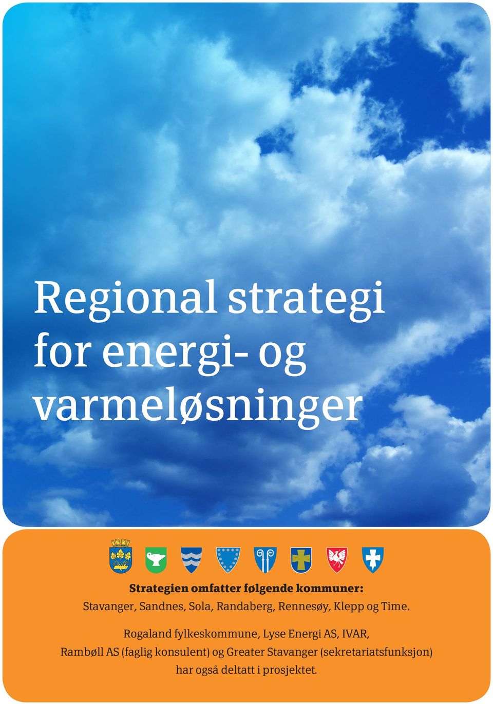 Time. Rogaland fylkeskommune, Lyse Energi AS, IVAR, Rambøll AS (faglig