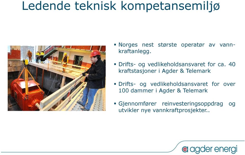 40 kraftstasjoner i Agder & Telemark Drifts- og vedlikeholdsansvaret for