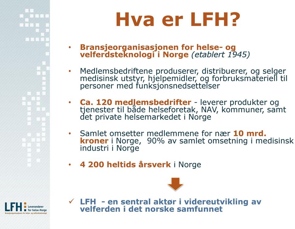 utstyr, hjelpemidler, og forbruksmateriell til personer med funksjonsnedsettelser Ca.