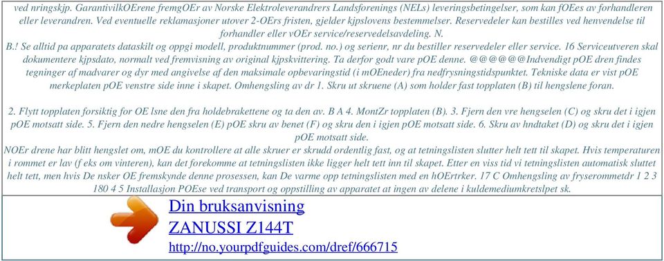 ! Se alltid pa apparatets dataskilt og oppgi modell, produktnummer (prod. no.) og serienr, nr du bestiller reservedeler eller service.