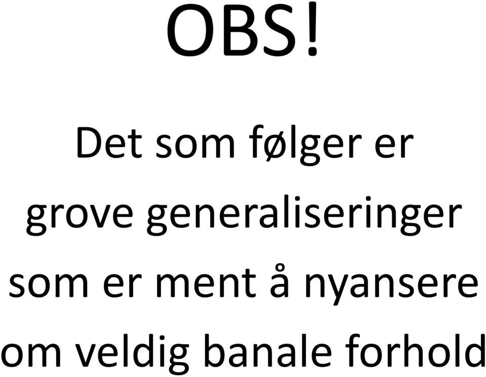 som er ment å nyansere