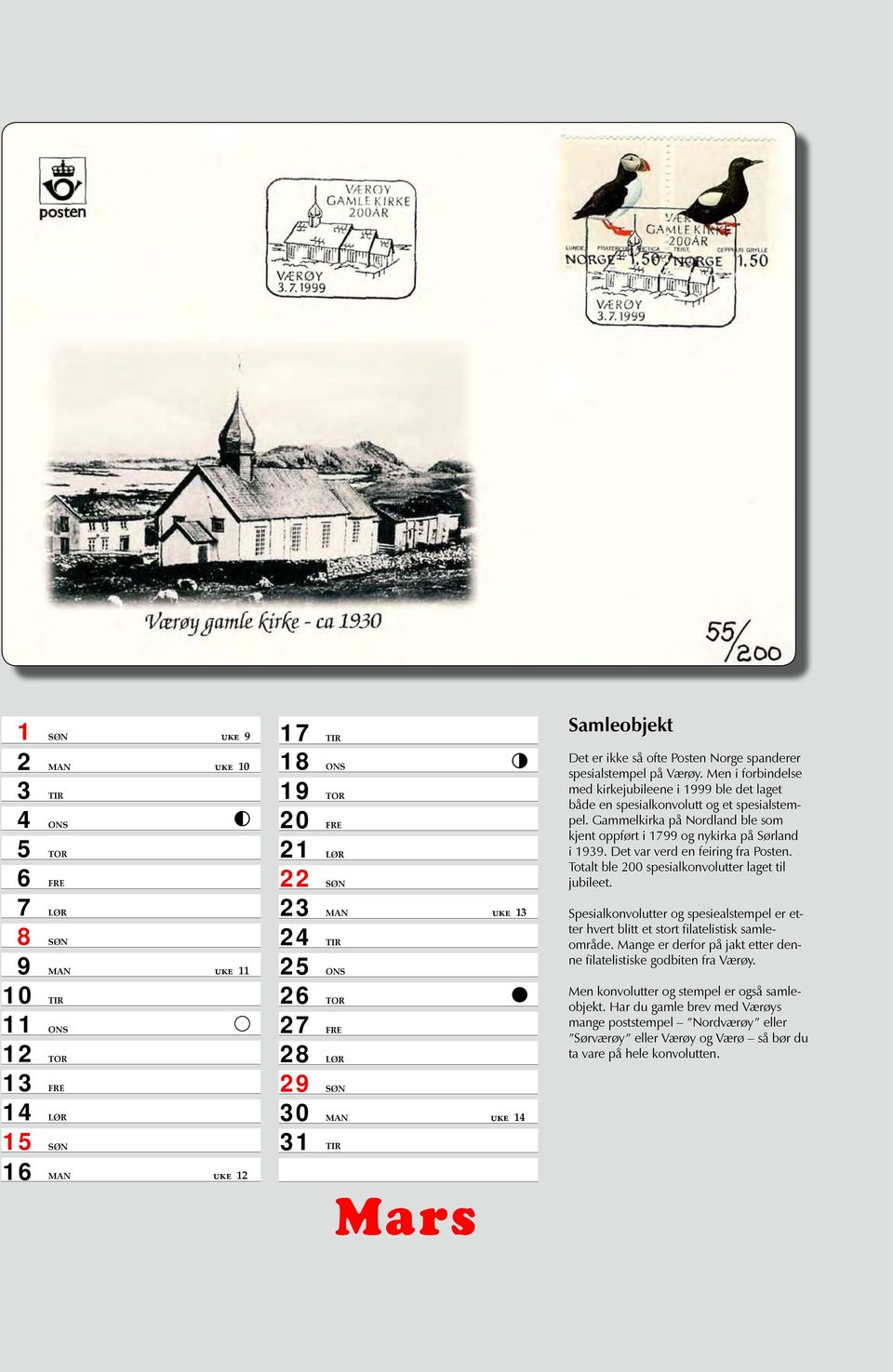 Men i forbindelse med kirkejubileene i 1999 ble det laget både en spesialkonvolutt og et spesialstempel. Gammelkirka på Nordland ble som kjent oppført i 1799 og nykirka på Sørland i 1939.