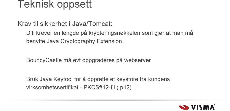 Extension BouncyCastle må evt oppgraderes på webserver Bruk Java Keytool