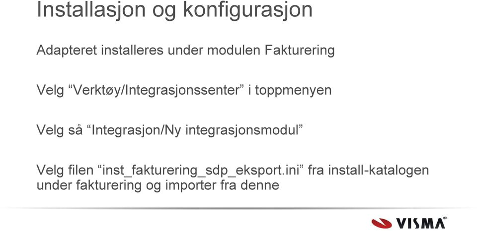 Integrasjon/Ny integrasjonsmodul Velg filen