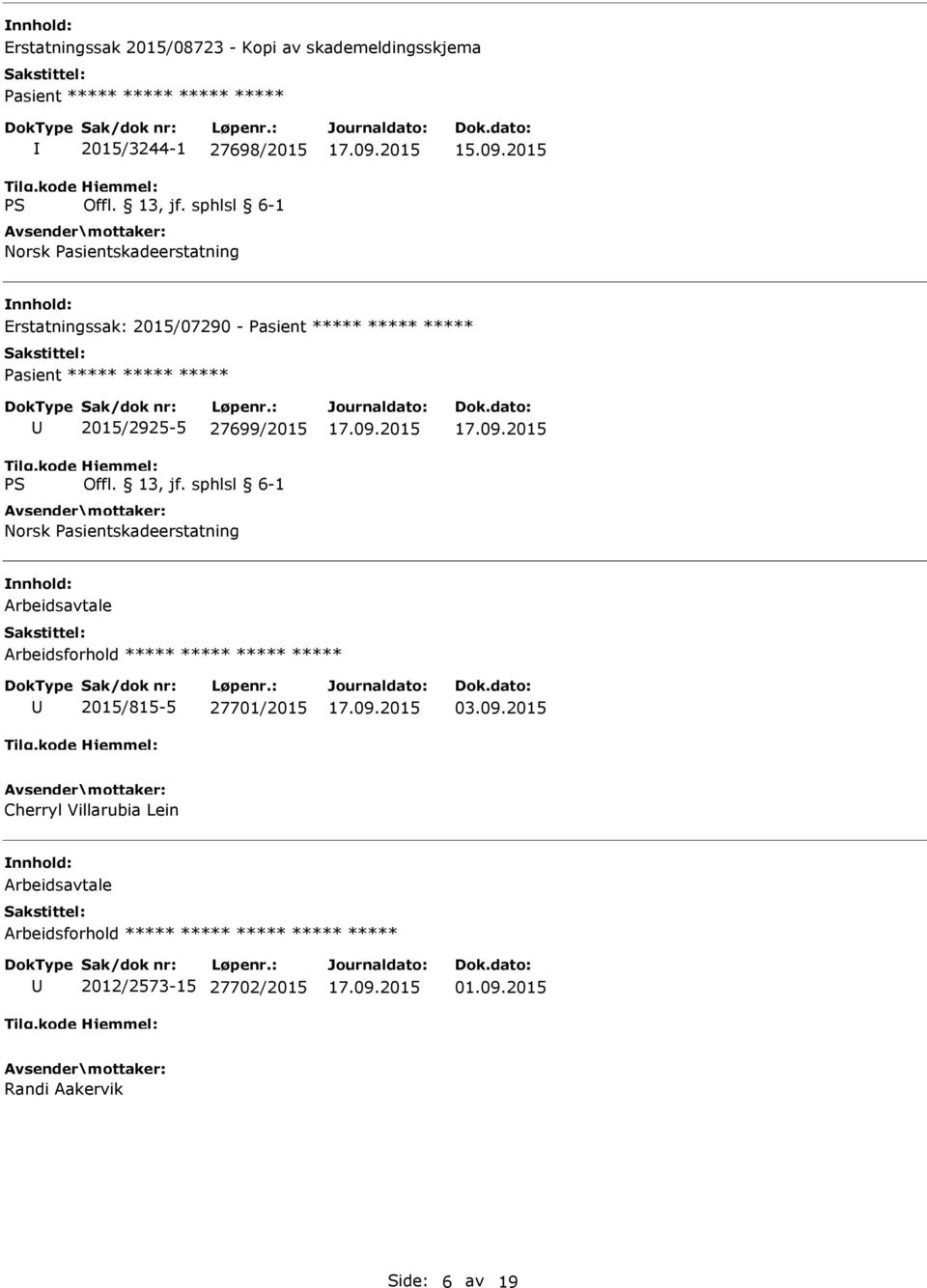 Pasient ***** ***** ***** 2015/2925-5 27699/2015 Norsk Pasientskadeerstatning ***** 2015/815-5