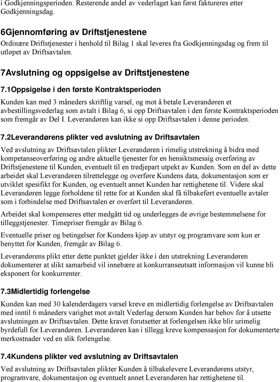 7Avslutning og oppsigelse av Driftstjenestene 7.