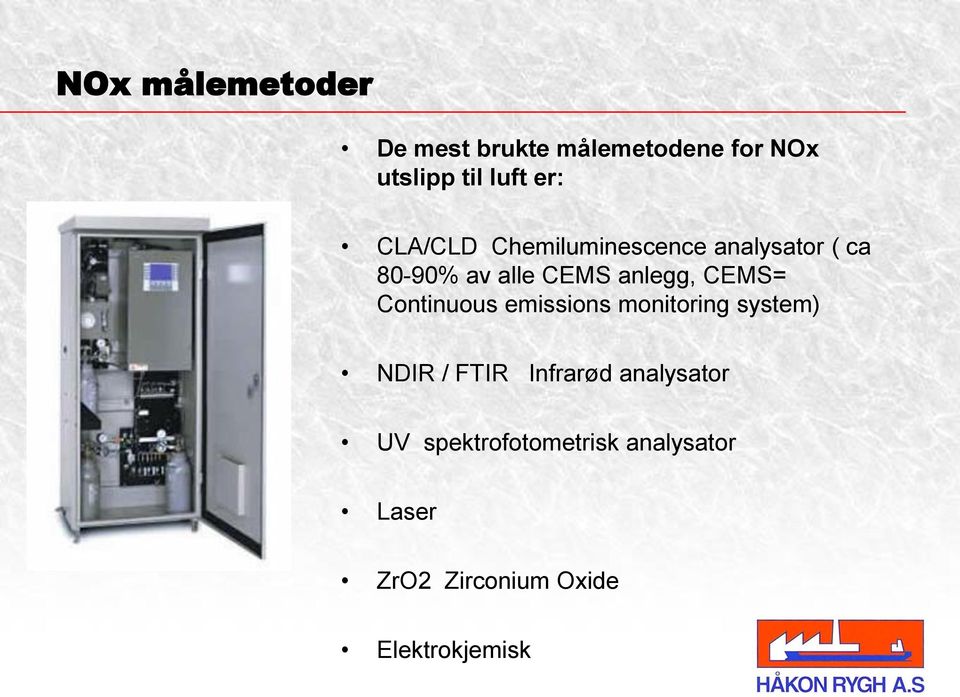 CEMS= Continuous emissions monitoring system) NDIR / FTIR Infrarød