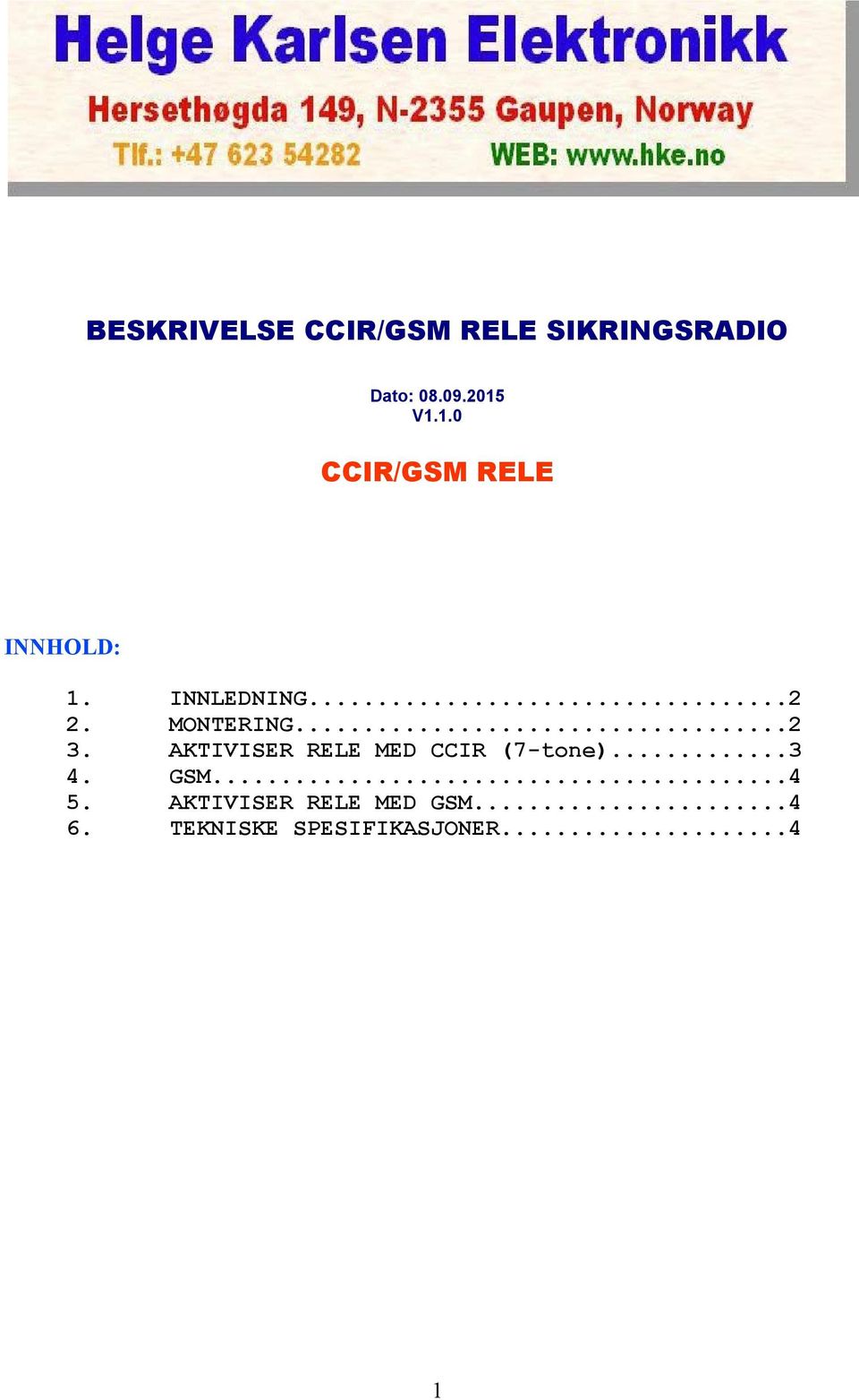 MONTERING...2 3. AKTIVISER RELE MED CCIR (7-tone)...3 4.