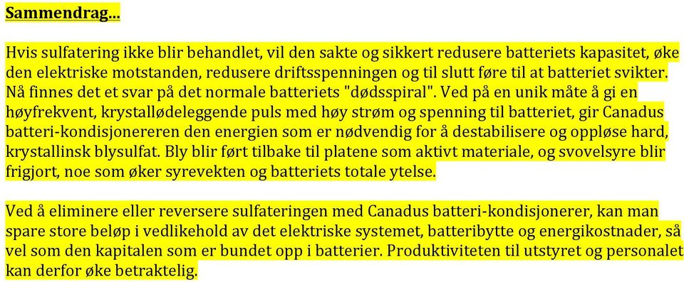 Nå finnes det et svar på det normale batteriets "dødsspiral".