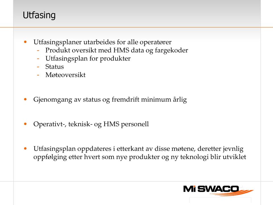 fremdrift minimum årlig Operativt-, teknisk- og HMS personell Utfasingsplan oppdateres i