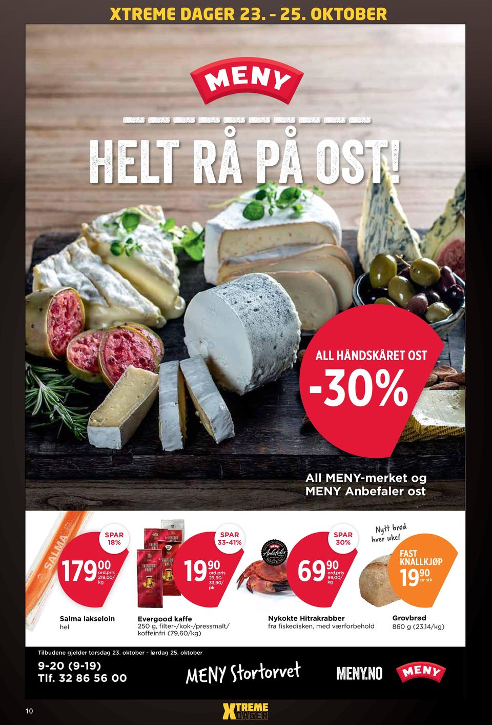 pris 29,90-33,90/ pk 69 90 SPAR 30% ord.pris 99,00/ kg Nytt brød hver uke!