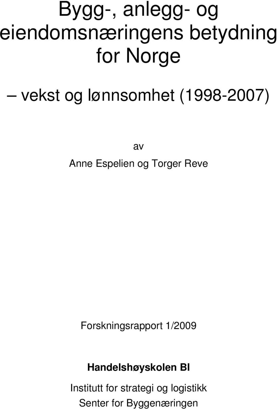 Torger Reve Forskningsrapport 1/2009 Handelshøyskolen BI