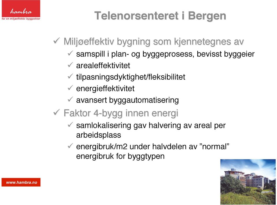 energieffektivitet avansert byggautomatisering Faktor 4-bygg innen energi samlokalisering