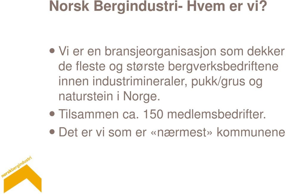 bergverksbedriftene innen industrimineraler, pukk/grus og