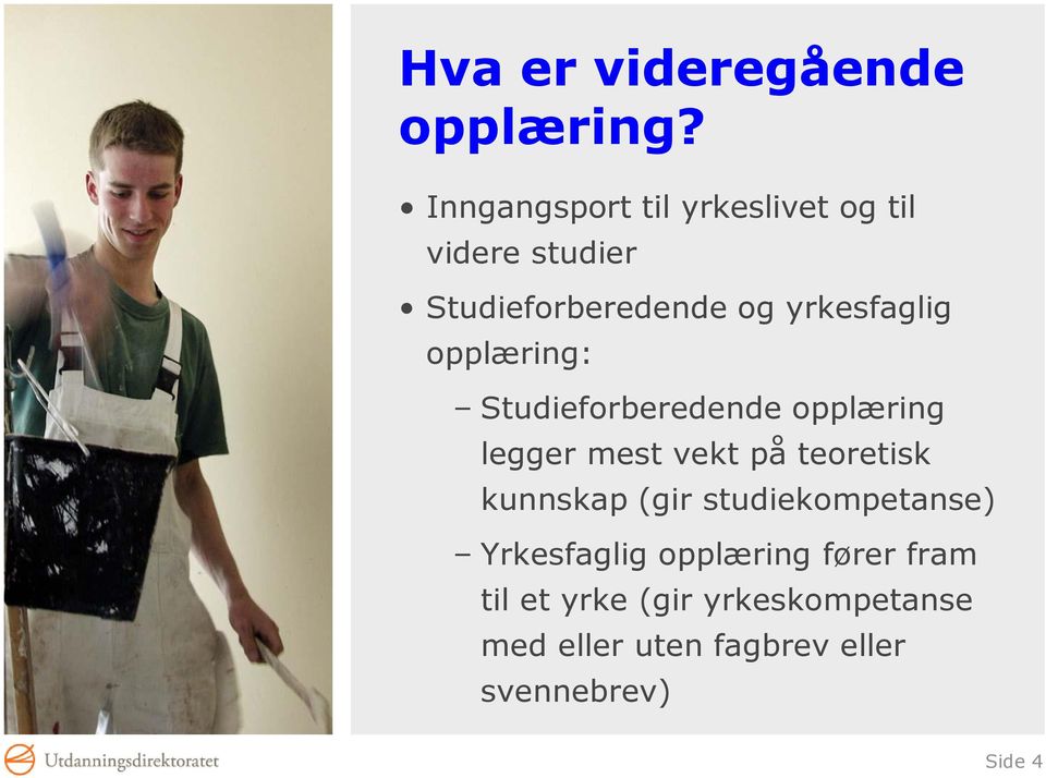 yrkesfaglig opplæring: Studieforberedende opplæring legger mest vekt på teoretisk