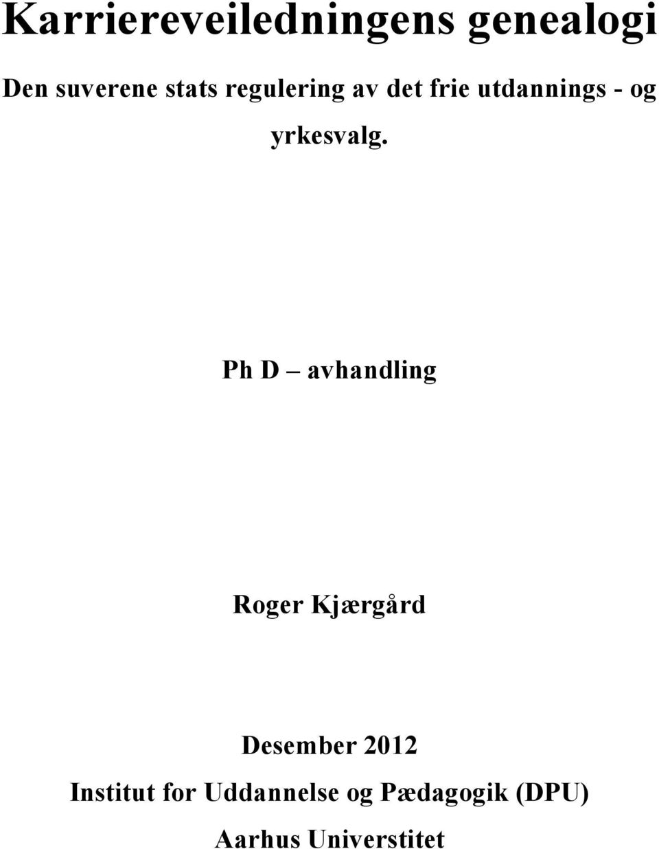 Ph D avhandling Roger Kjærgård Desember 2012