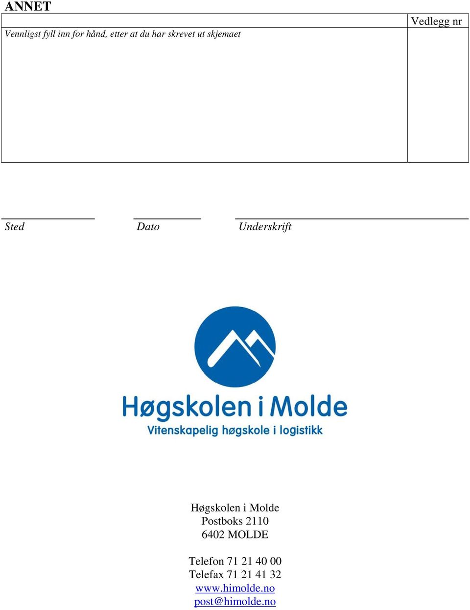 Høgskolen i Molde Postboks 2110 6402 MOLDE Telefon 71