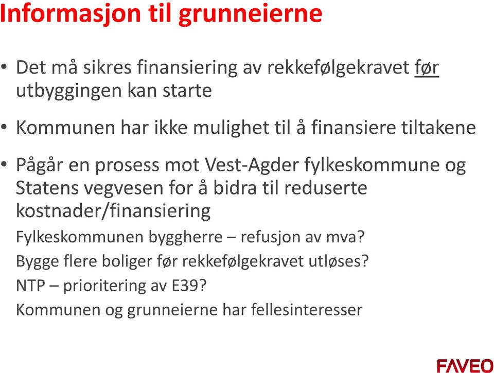 Statens vegvesen for å bidra til reduserte kostnader/finansiering Fylkeskommunen byggherre refusjon av mva?