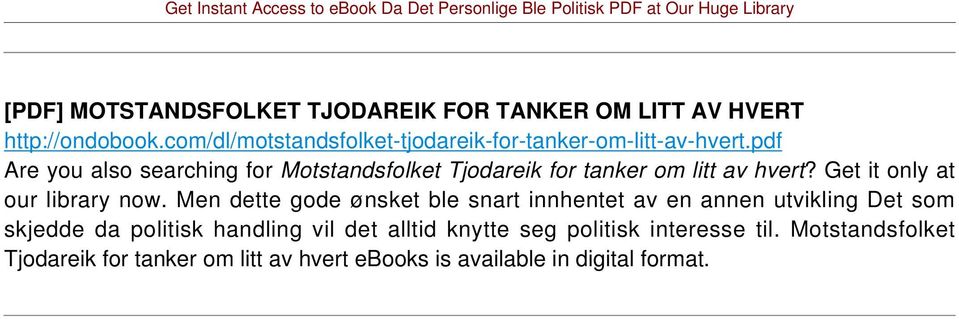 pdf Are you also searching for Motstandsfolket Tjodareik for tanker om litt av hvert? Get it only at our library now.