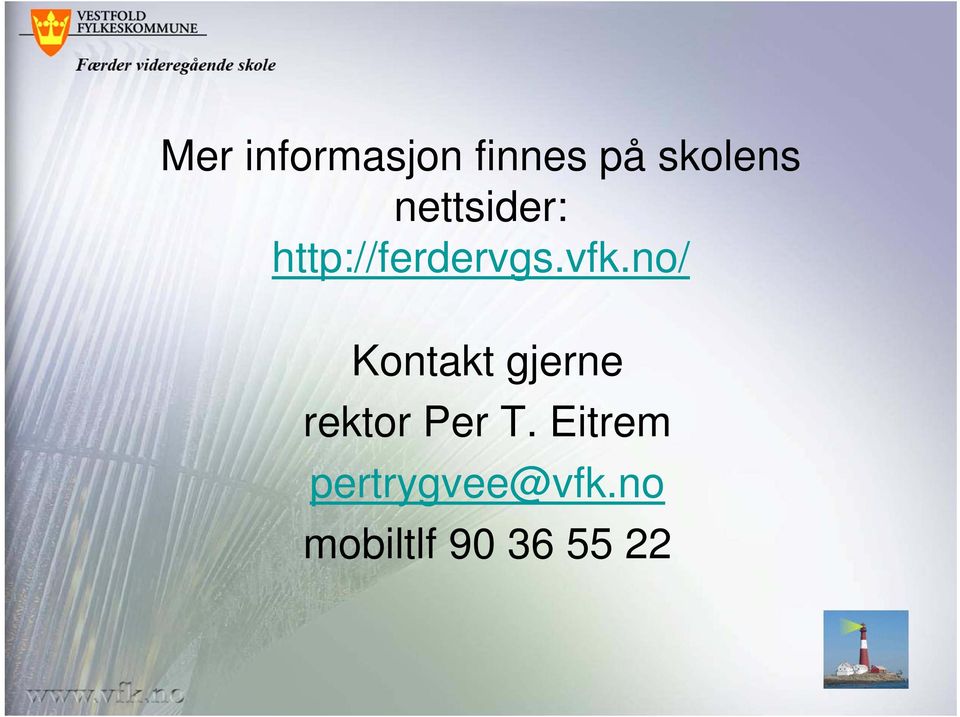 no/ Kontakt gjerne rektor Per T.