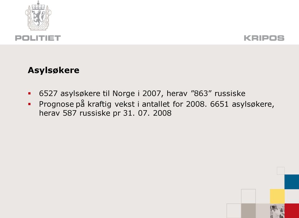 kraftig vekst i antallet for 2008.