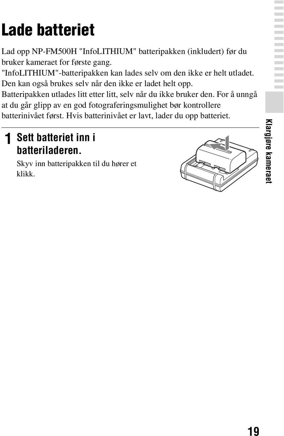 Batteripakken utlades litt etter litt, selv når du ikke bruker den.