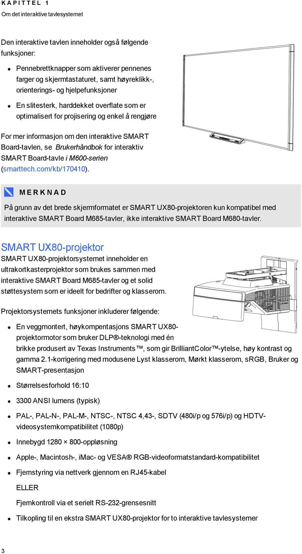 Brukerhåndbok for interaktiv SMART Board-tavle i M600-serien (smarttech.com/kb/170410).