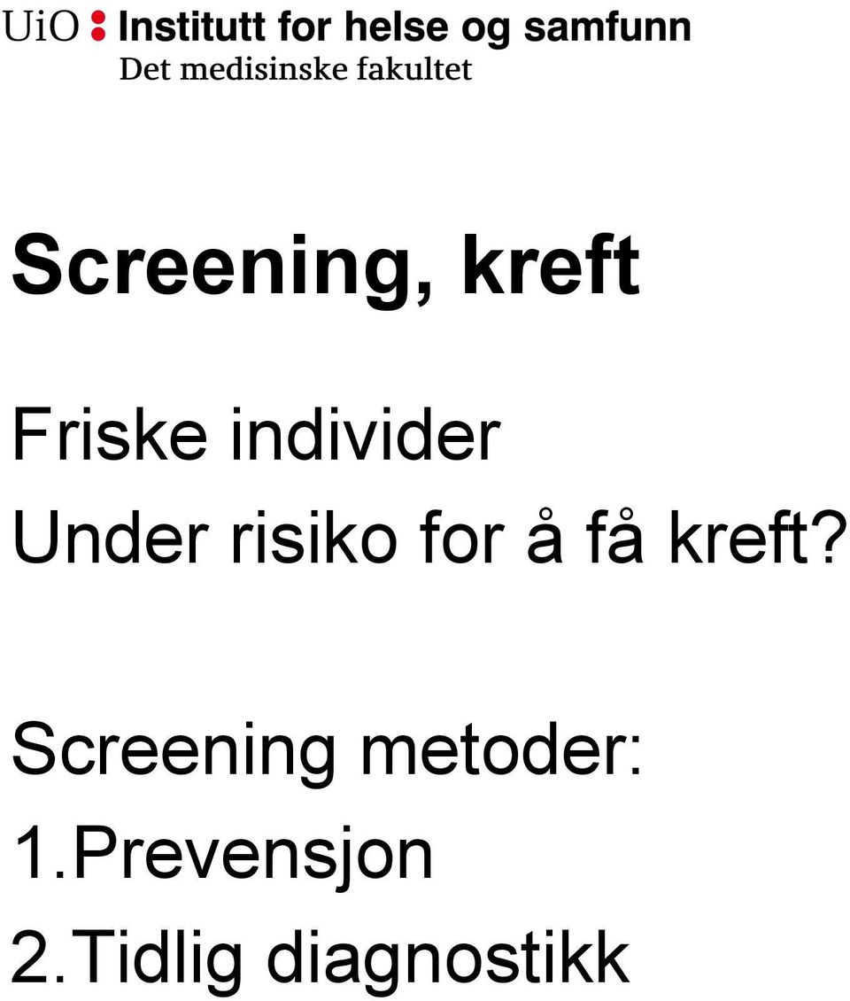 få kreft?