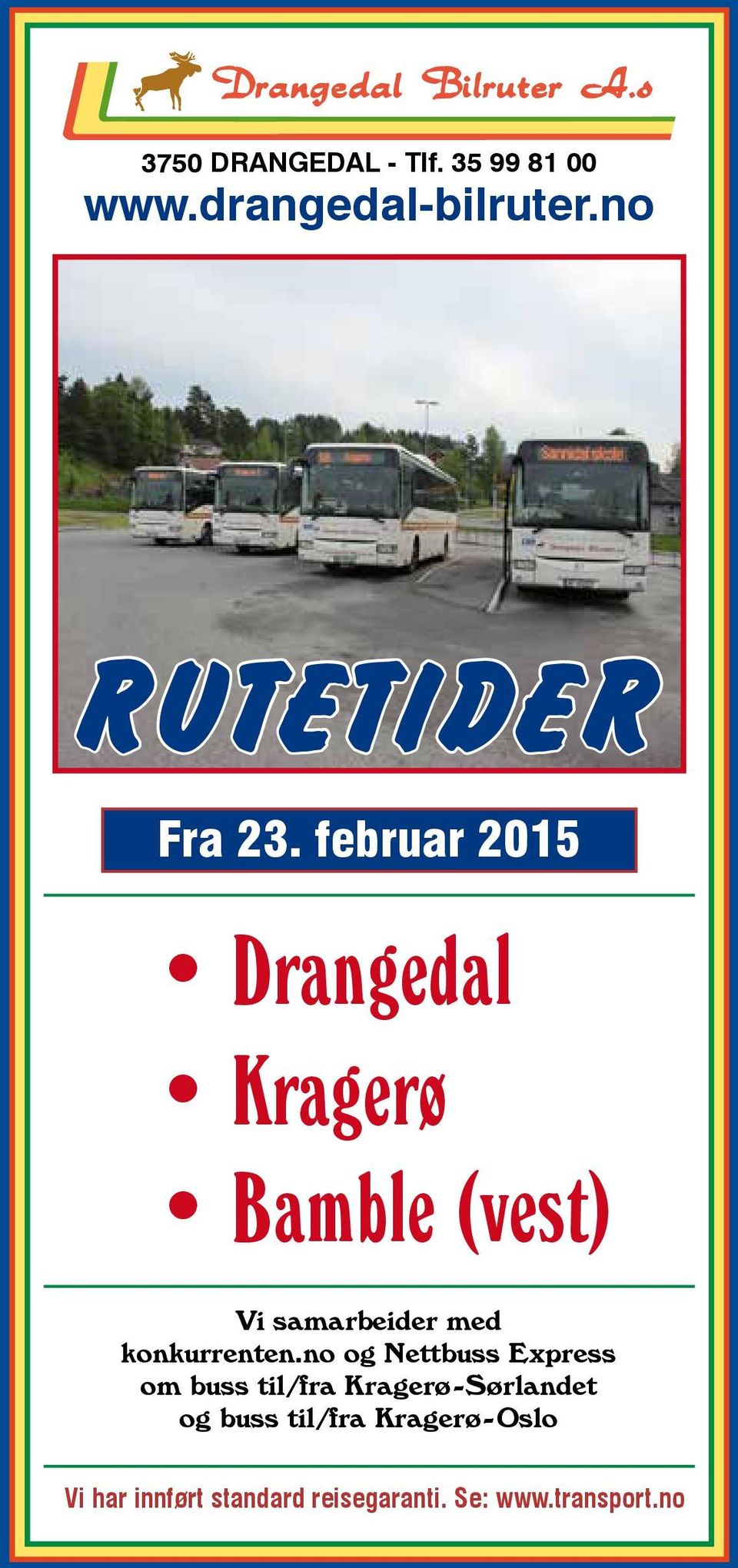 februar 2015 Drangedal Kragerø Bamble (vest) Vi samarbeider med