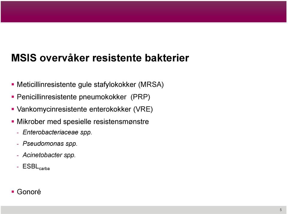 Vankomycinresistente enterokokker (VRE) Mikrober med spesielle