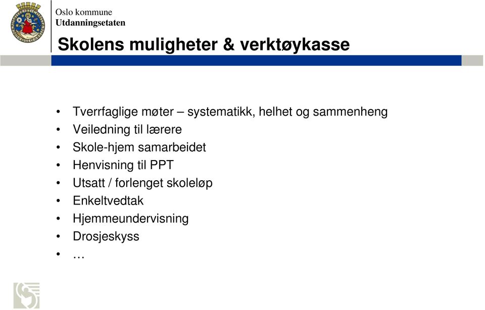 Skole-hjem samarbeidet Henvisning til PPT Utsatt /