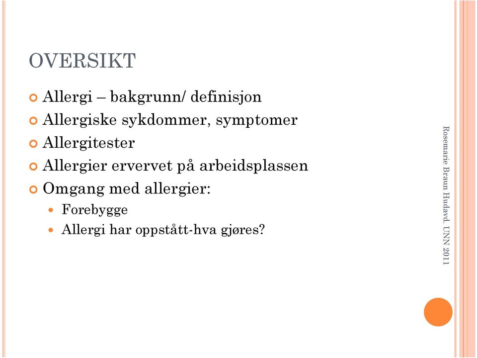 på arbeidsplassen Omgang med allergier: Forebygge