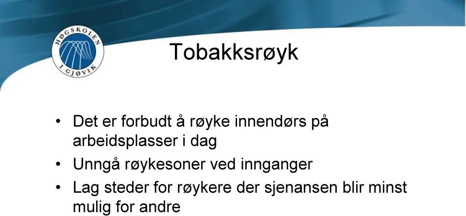 røykesoner ved innganger Lag steder for