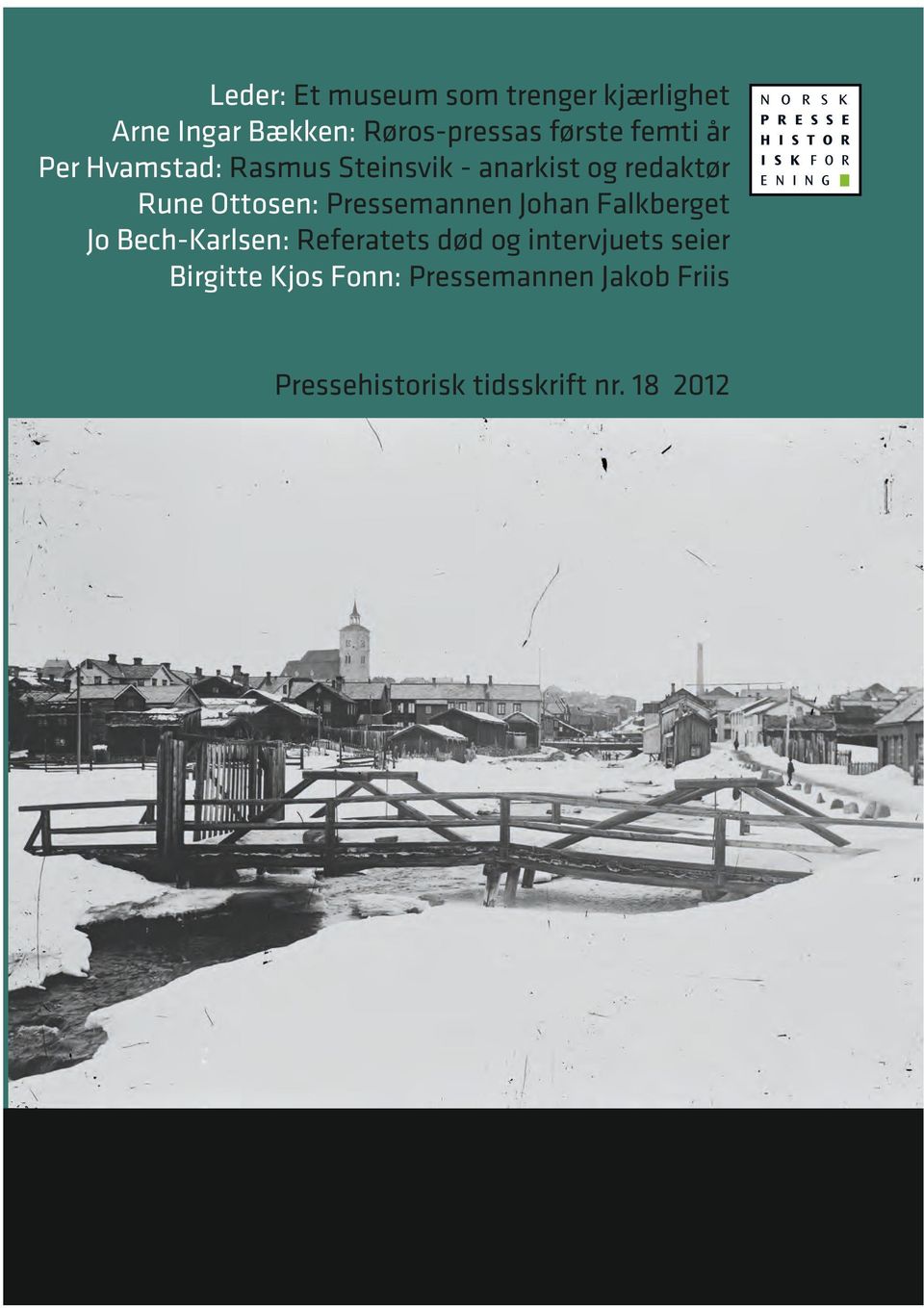 Her skriver Per Hvamstad om anarkisten og redaktøren Rasmus Steinsvik som skapte stormfulle måneder i Fjeld-Ljom. Rune Ottosen presenterer Johan Falkberget som journalist.