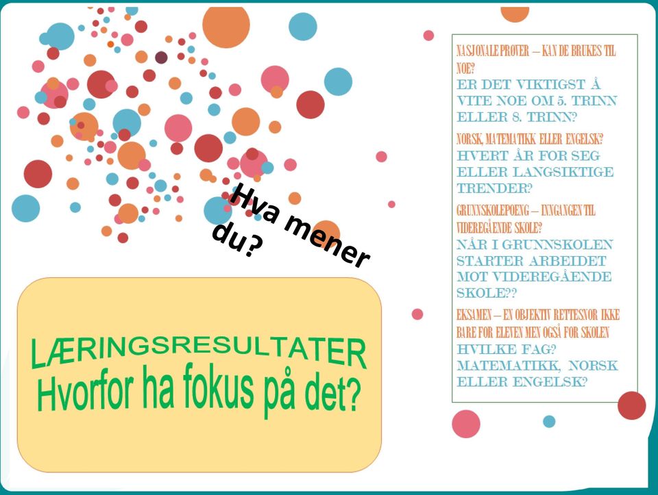 10 o UTVIKLINGSARBEID OG KOMPETANSEHEVING ikke obligatorisk iflg 13.10 o ANDRE MOMENTER f.eks historier/praksisfortellinger fra skolene - ikke obligatorisk iflg 13.