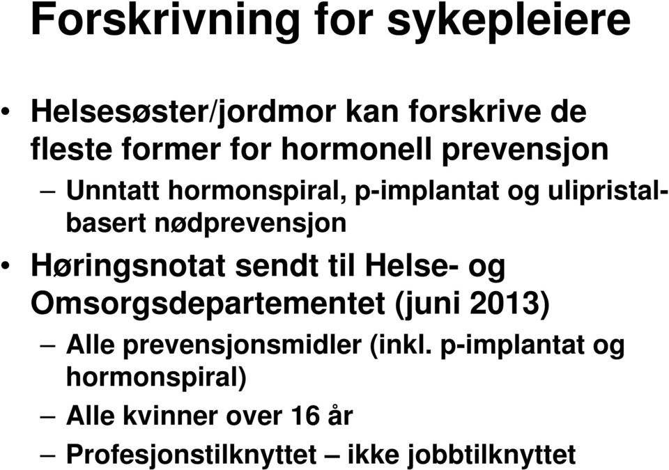 Høringsnotat sendt til Helse- og Omsorgsdepartementet (juni 2013) Alle prevensjonsmidler