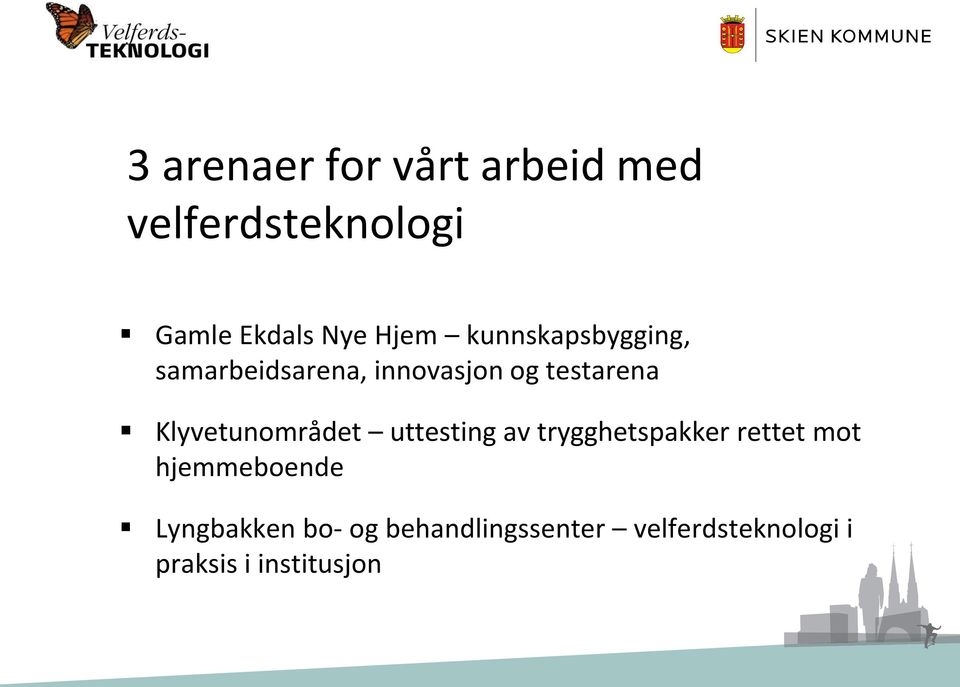 Klyvetunområdet uttesting av trygghetspakker rettet mot hjemmeboende