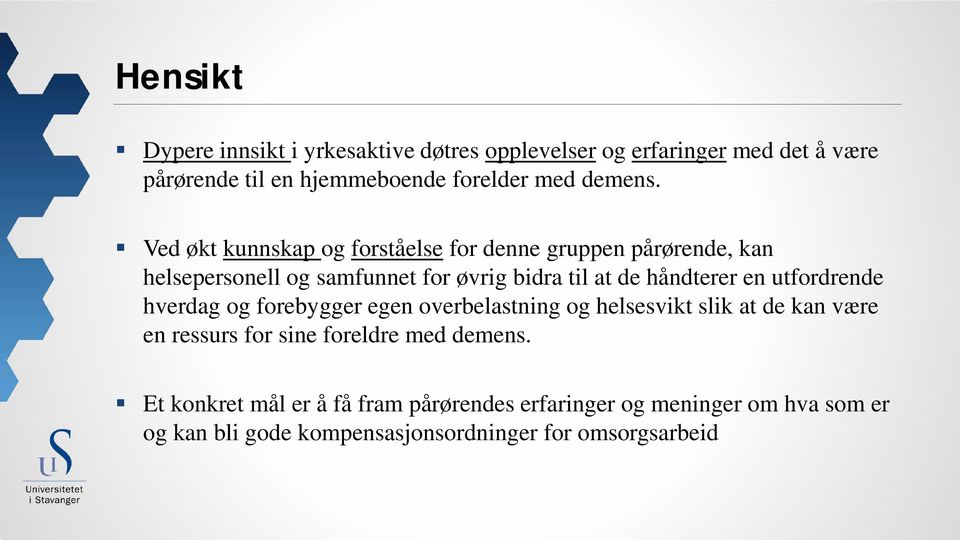 Ved økt kunnskap og forståelse for denne gruppen pårørende, kan helsepersonell og samfunnet for øvrig bidra til at de håndterer en