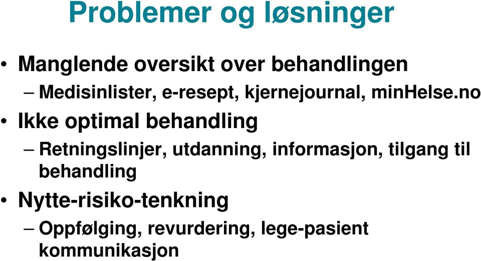 no Ikke optimal behandling Retningslinjer, utdanning, informasjon,