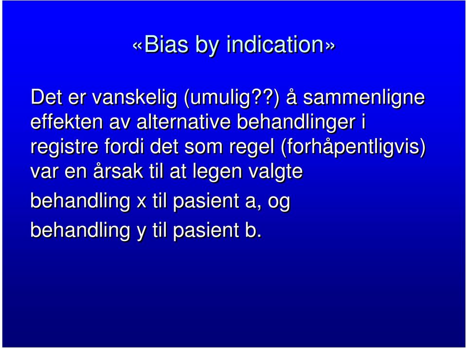 registre fordi det som regel (forhåpentligvis) var en årsak