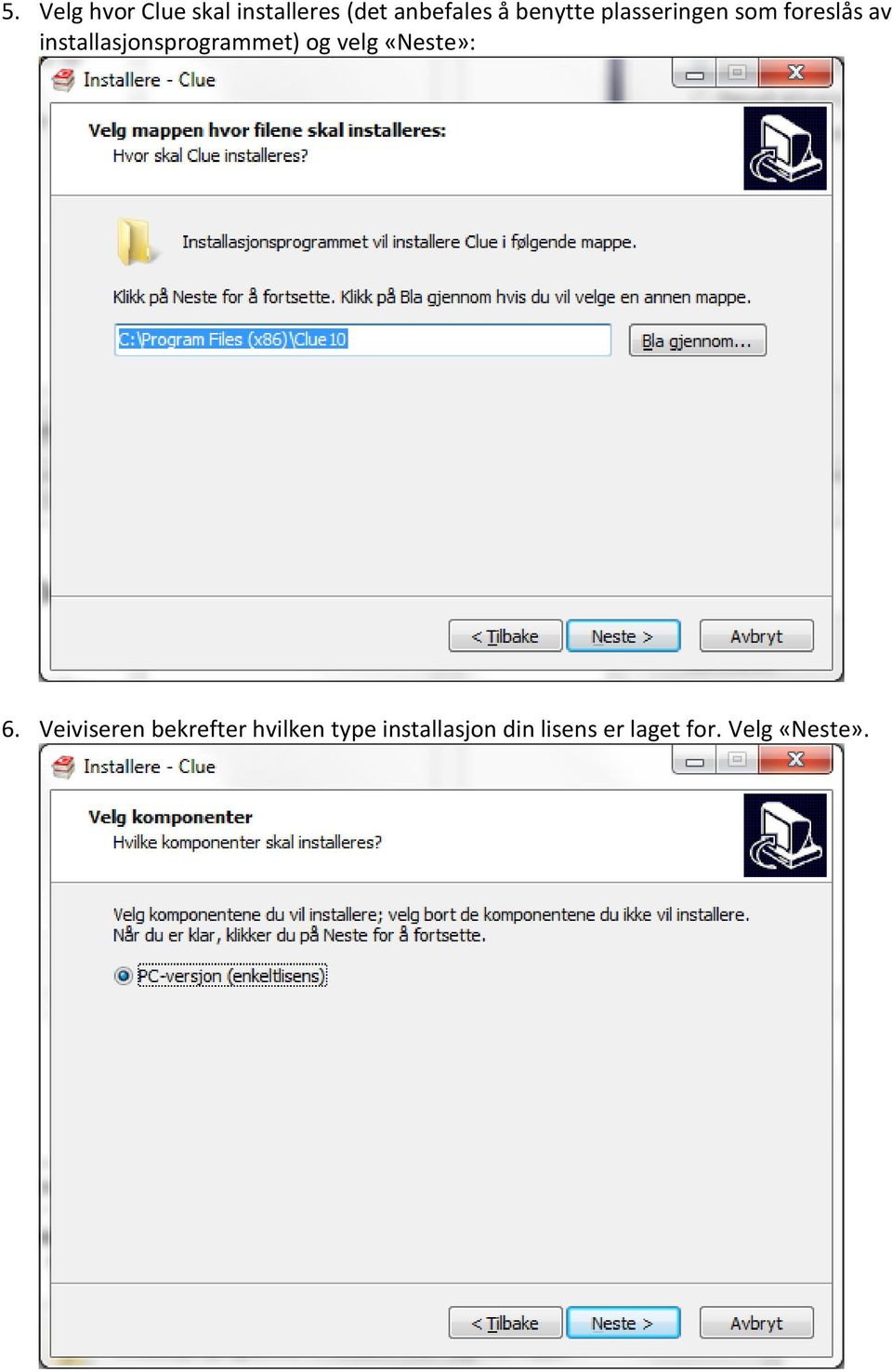 installasjonsprogrammet) og velg «Neste»: 6.