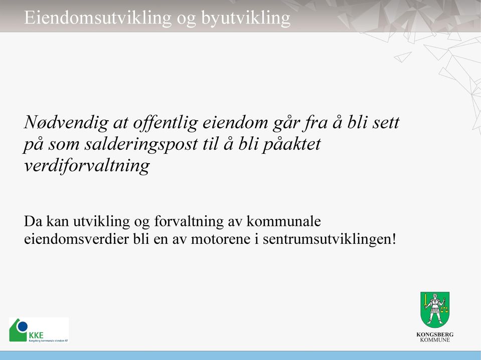 påaktet verdiforvaltning Da kan utvikling og forvaltning av