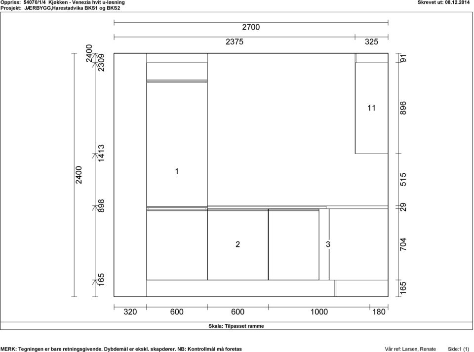 600 1000 180 Skala: Tilpasset ramme MERK: Tegningen er bare retningsgivende.