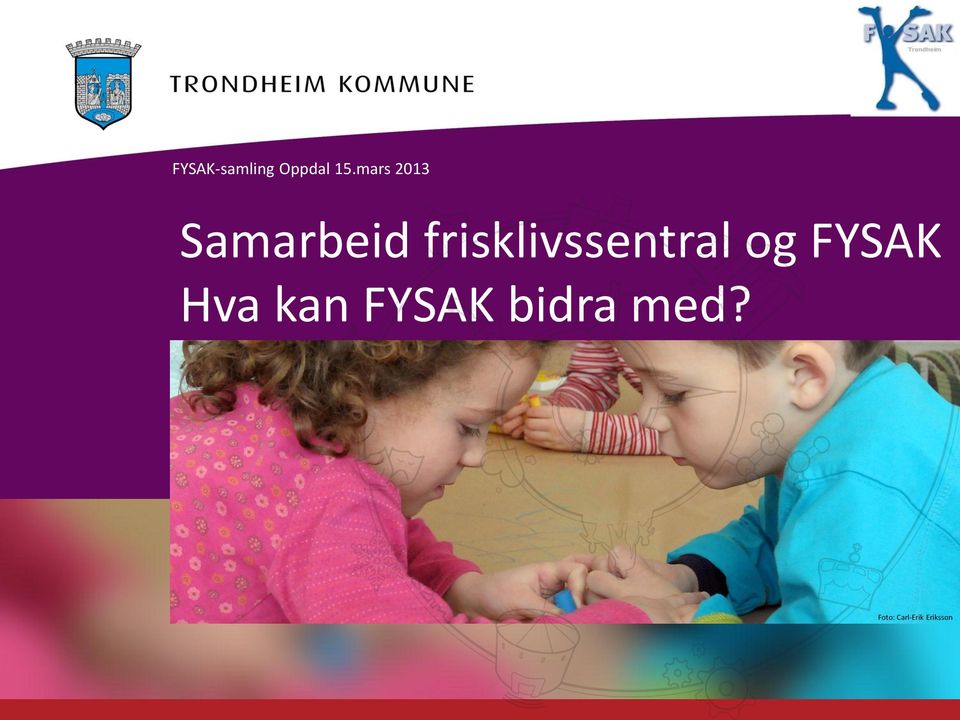 frisklivssentral og FYSAK Hva