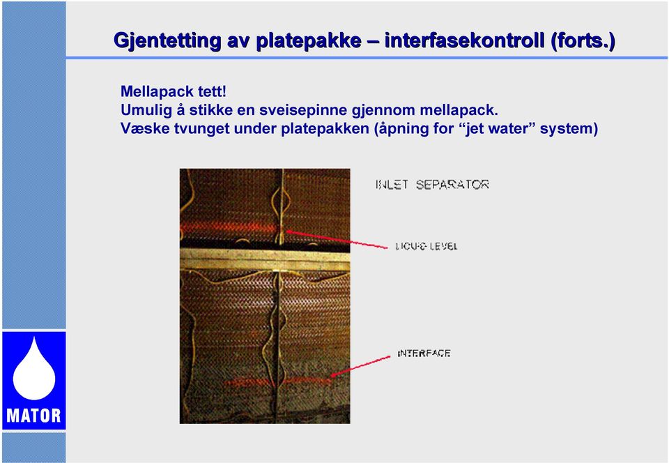 Umulig å stikke en sveisepinne gjennom