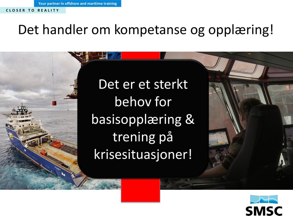 on skills. Det er et sterkt behov for?