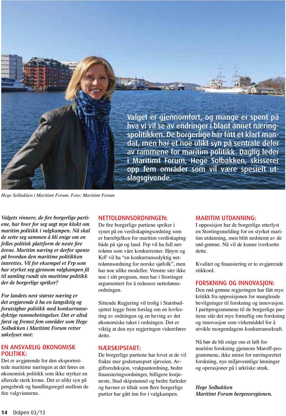 Daglig leder i Maritimt Forum, Hege Solbakken, skisserer opp fem områder som vil være spesielt utslagsgivende. Hege Solbakken i Maritimt Forum.