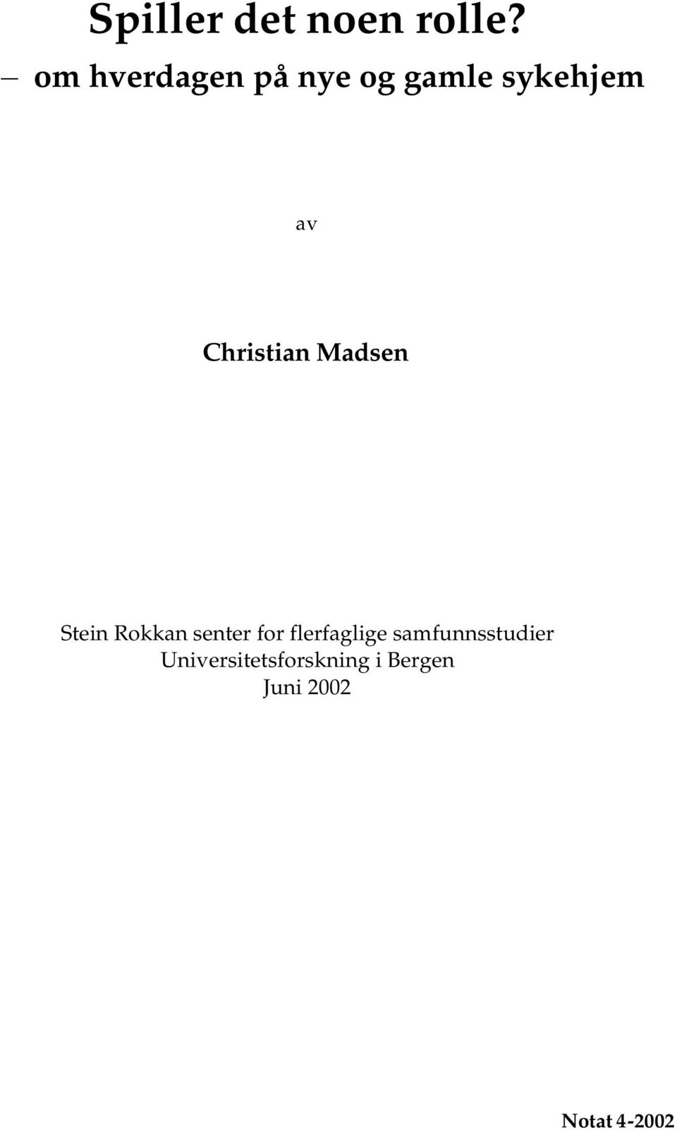 Christian Madsen Stein Rokkan senter for